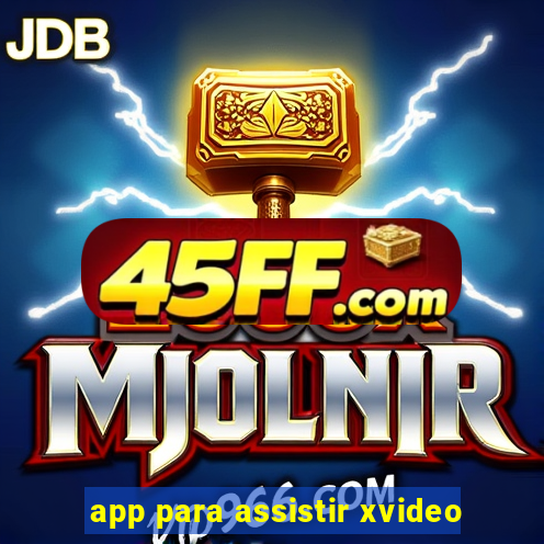 app para assistir xvideo